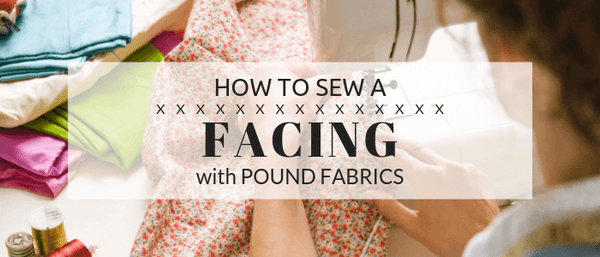 How to Sew a Facing – Pound Fabrics